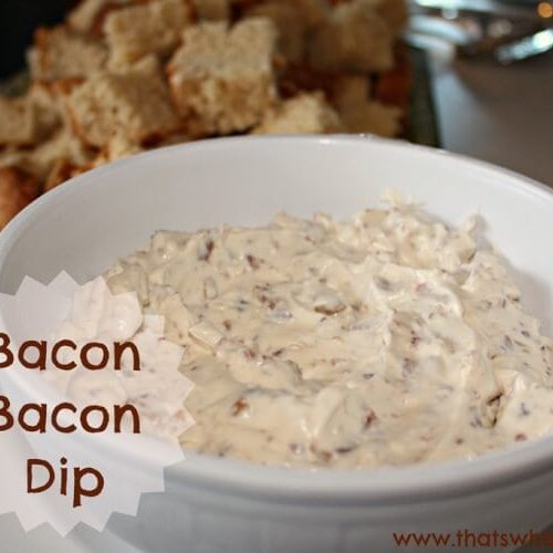 Bacon Bacon Dip That's What {Che} Said...