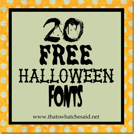 Download 20 Free Halloween Fonts & Download Instructions - That's ...