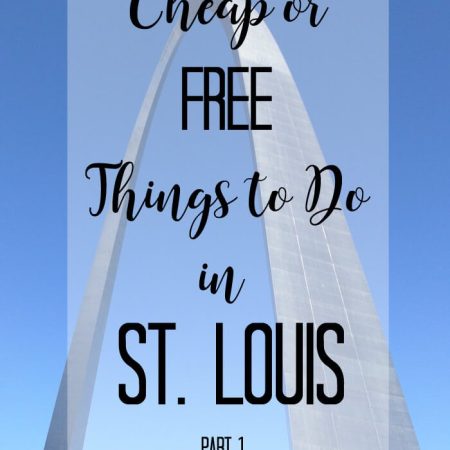 Cheap or Free Things to do in St. Louis - Part 1