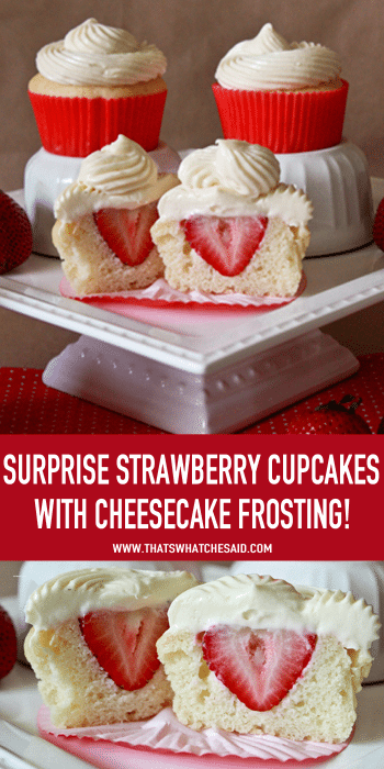 Surprise Strawberry Cupcakes with Cheesecake Frosting at www.thatswhatchesaid.com