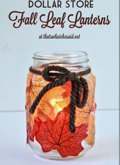 Dollar Store Fall Leaf Lanterns with thatswhatchesaid.net