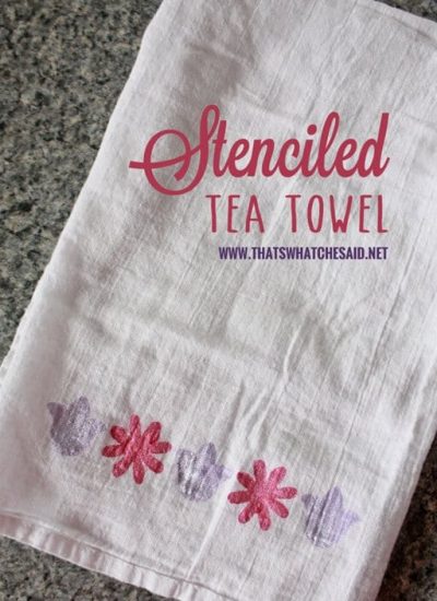 Stenciled Tea Towel. So easy to make and personalize!