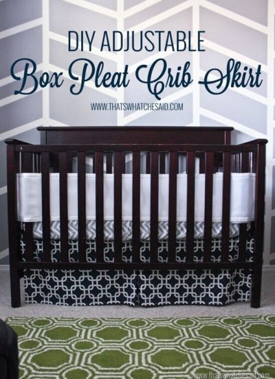 DIY Adjustable Box Pleat Crib Skirt Tutorial