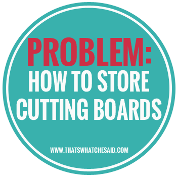 How to Store Cutting Boards: Easy Storage and Organization Ideas