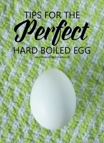 Tips for the Perfect Hard Boiled Egg every time!