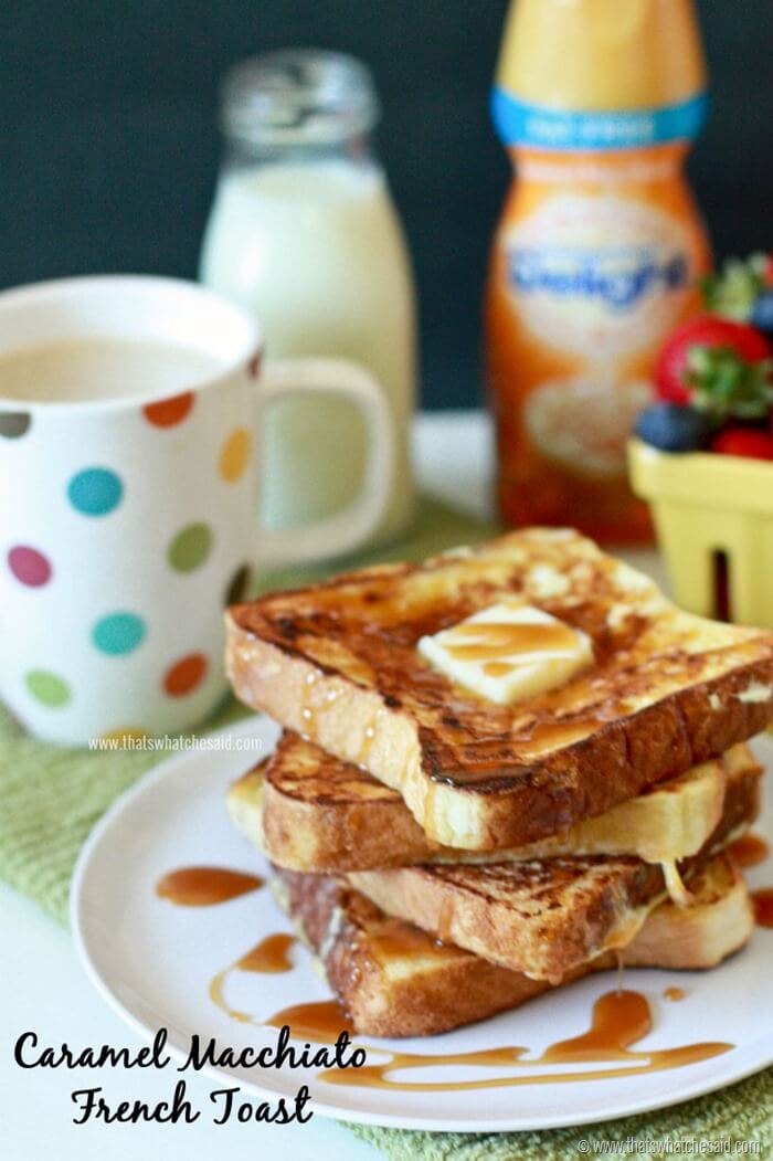 Caramel Macchiato French Toast Recipe at thatswhatchesaid.com