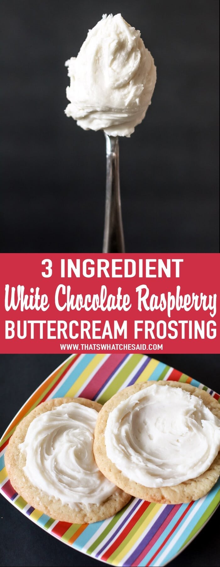 White Chocolate Raspberry 3 Ingredient Buttercream Frosting Recipe at thatswhatchesaid.com