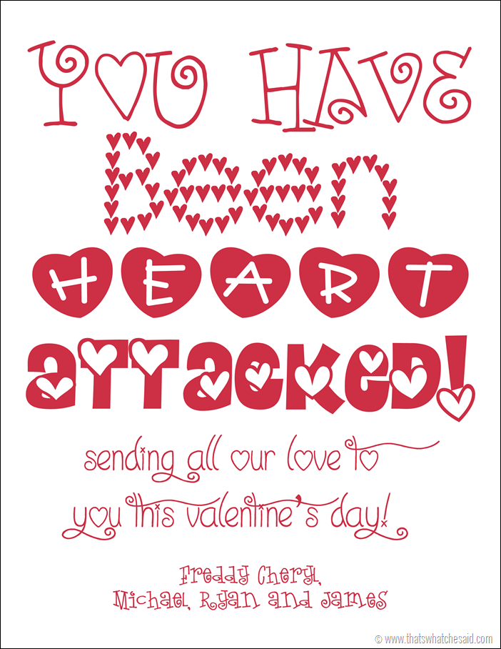 You've Been Heart Attacked Free Printable to send to loved ones afar with a "heart attack"! So cute!