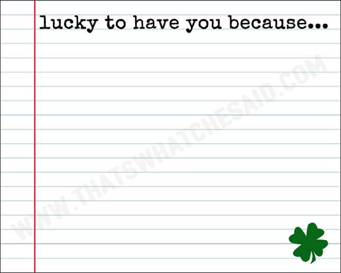 lucky to have you because - Free Printable Affirmation Page for Dry Erase Frame