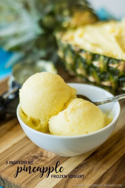 Delicious fresh pineapple frozen yogurt made from only 3 ingredients!