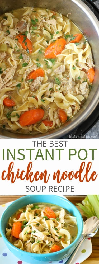 Chicken Noodle Soup in an Instant Pot. Pin for Pinterest