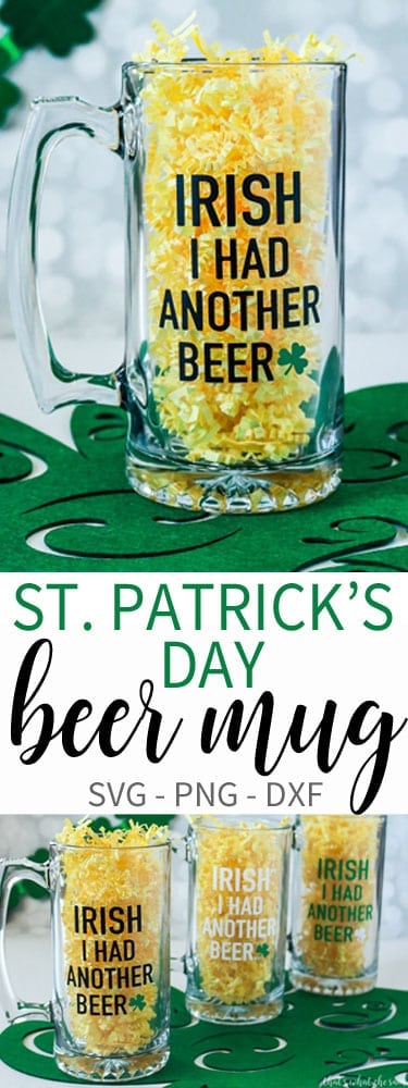 St Patrick's Day Beer Mug Idea - Irish I had more beer