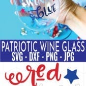 Red Wine & Blue SVG File along with a finished patriotic wine glass