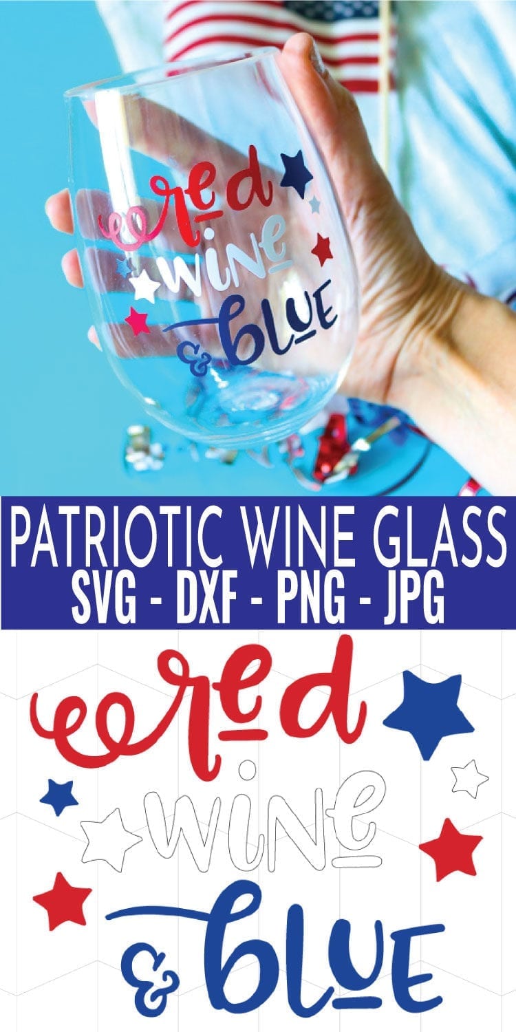 Grab this file to make your own Red, Wine & Blue wine glass! Perfect all summer long and great for girls weekends or patriotic parties! #4thofJuly #patriot #redwhiteblue #wineglass Red Wine & Blue Patriotic Wine Glass Decal SVG File along with a finished patriotic wine glass