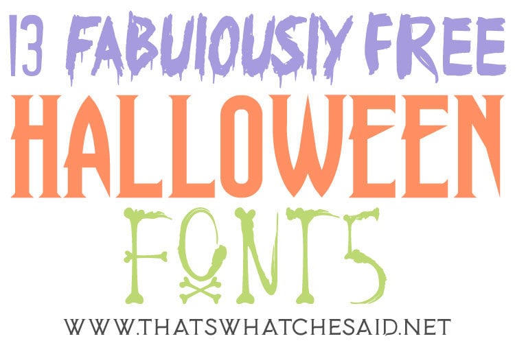 13 Free Halloween Fonts – That's What {Che} Said...