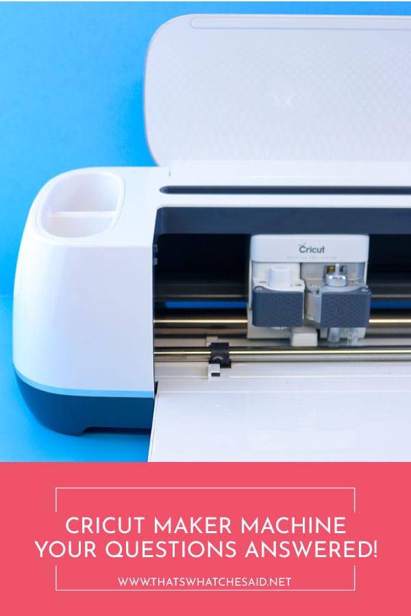 Cricut Maker Machine - Your Questions Answered and Everything You Need to Know!