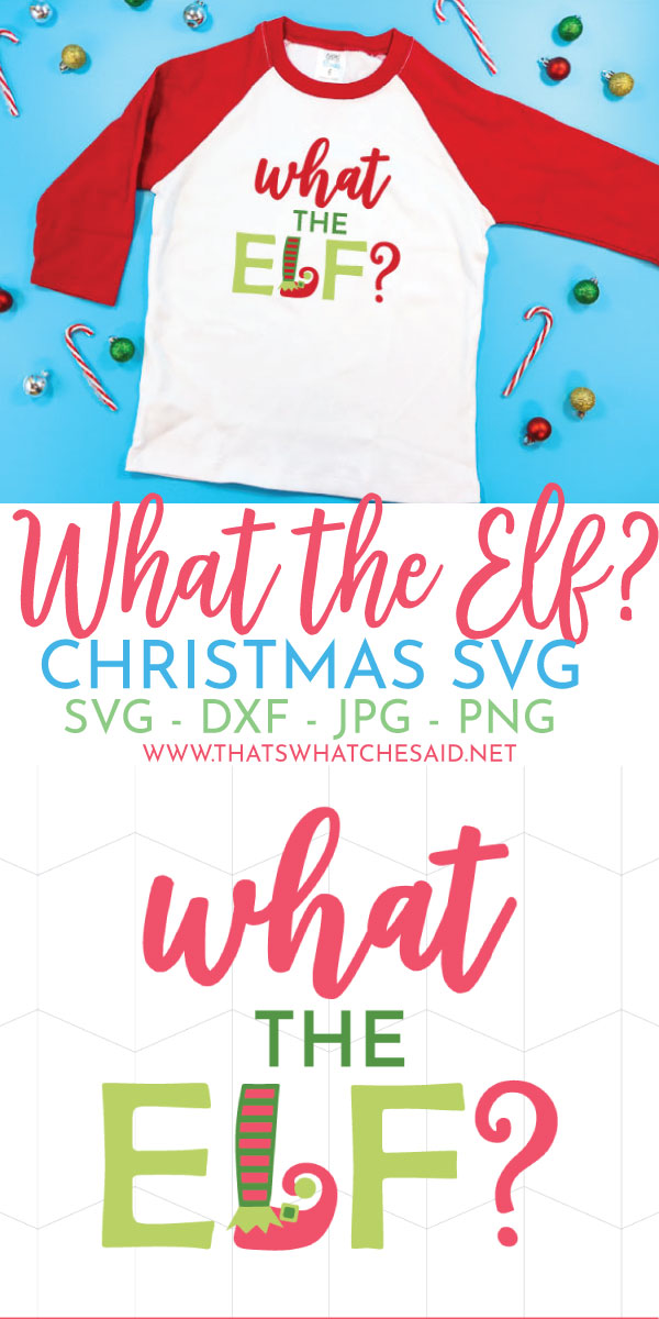 What the Elf? SVG File perfect for Christmas Crafting! Put it on a shirt, tote, wine glass or coffee mug!!