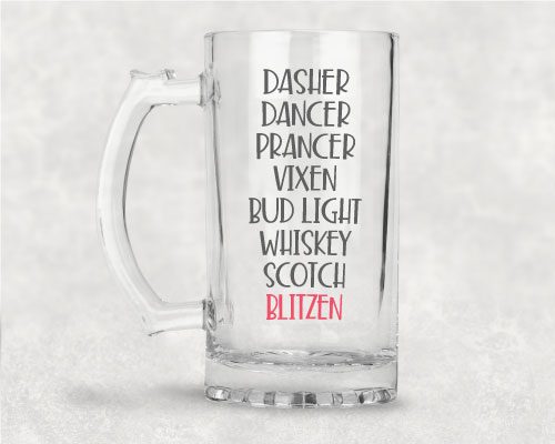 Glass Beer Mug with Vinyl Design of Dasher Dancer Prancer Vixen Bud Light Whiskey Scotch Blitzen on it in grey and red adhesive vinyl