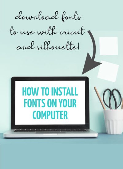 Easily Download fonts to your computer to use with Cricut and Silhouette!