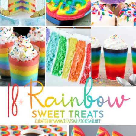 Collage of 18+ Rainbow Sweet treats for Rainbow birthdays or St. Patricks day or summer parties!