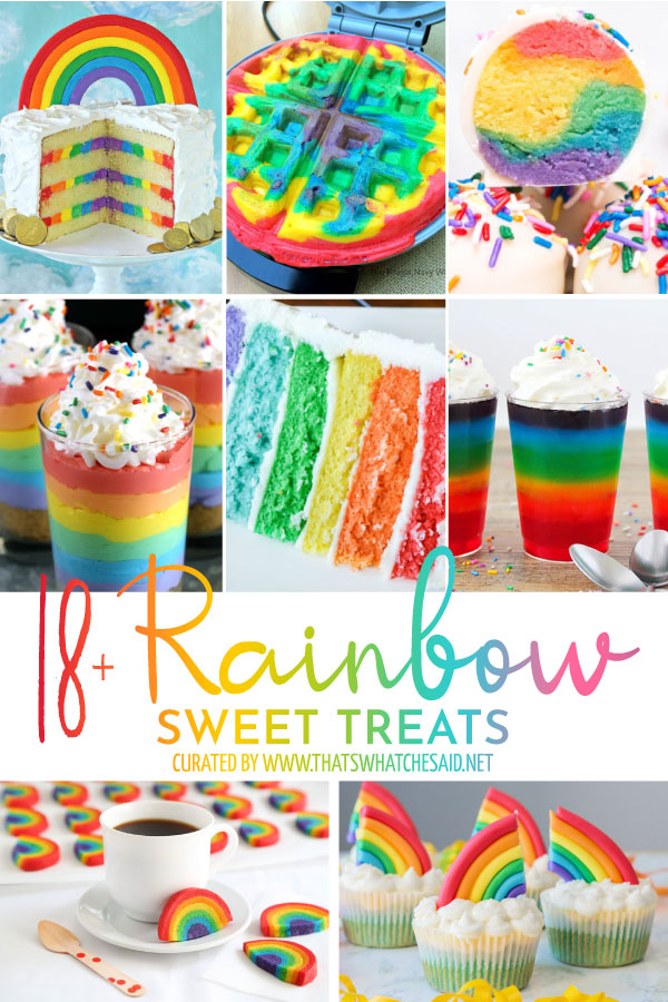 More than 18 awesome Rainbow sweet treats that are perfect for St. Patrick's Day, Rainbow Parties, to celebrate Rainbow Babies and for your Rainbow lover!  