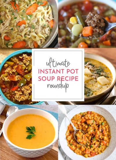 Ultimate Instant Pot Soup Recipe roundup collage - vertical format for Pinterest