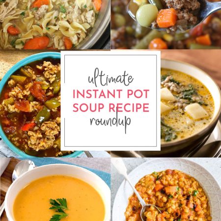 Ultimate Instant Pot Soup Recipe roundup collage - vertical format for Pinterest