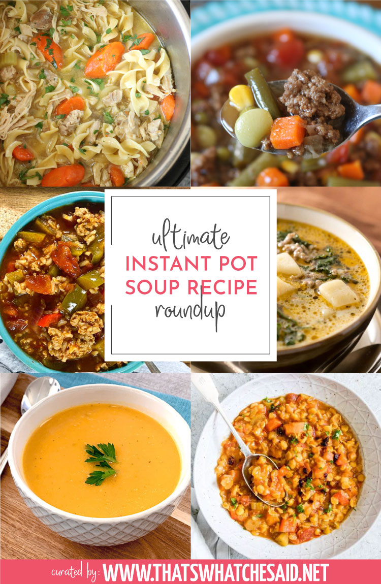 Ultimate Instant Pot Soup Recipe roundup collage - vertical format for Pinterest