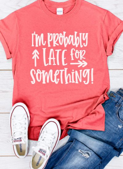 Coral Shirt with Jeans and white converse with "I'm Probably Late for Something" in iron on - vertical