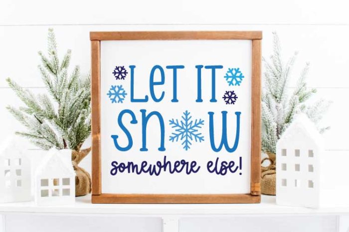 Wooden Winter Sign with Let it Snow Somewhere else svg design