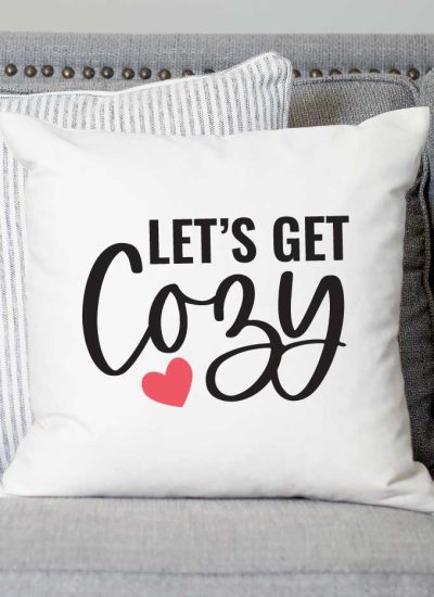 Let's Get Cozy Pillow