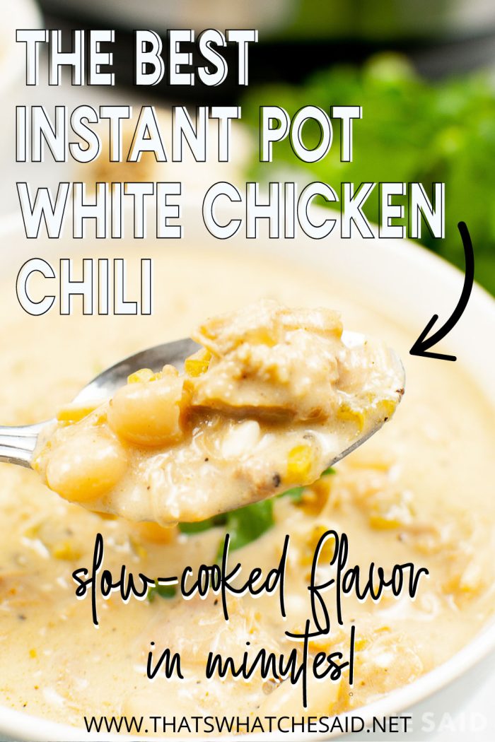 Pinterest Pin - The Best Instant Pot White Chicken Chili Recipe