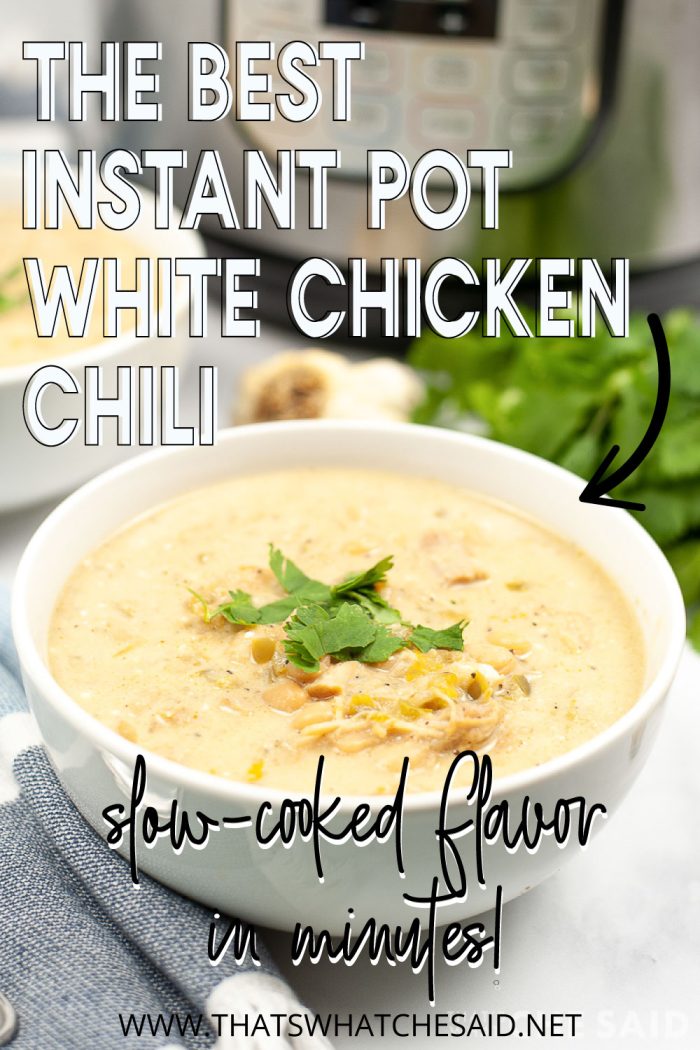 Pinterest Pin - Instant Pot White Chicken Chili Recipe