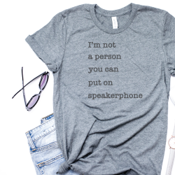 im not a person you can put on speakerphone svg shirt
