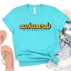 awkward is my specialty shirt