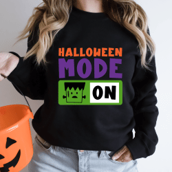 Halloween Mode On Sweatshirt