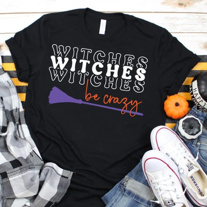 Witches Be Crazy Halloween SVG on a black shirt
