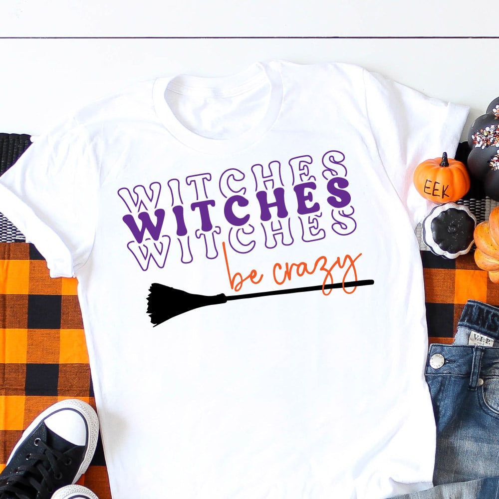 Witches Be Crazy on a white shirt