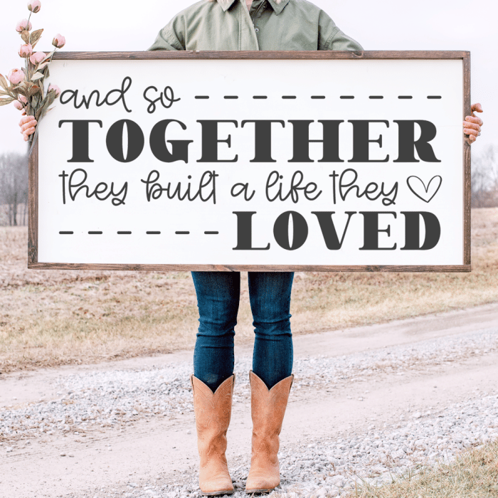 Together they built a life they loved sign