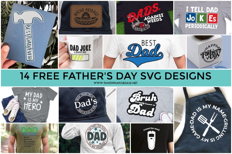 14 Father's Day SVGs – That's What {Che} Said...