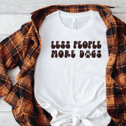 white shirt with flannel and the words less people more dogs on the shirt