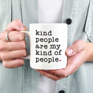 Kind People are My Kind of People