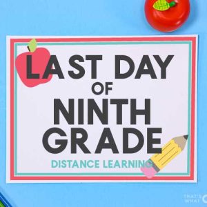 Last Day of School Signs - Distance Learning