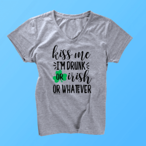 Kiss Me I'm Drink or Irish